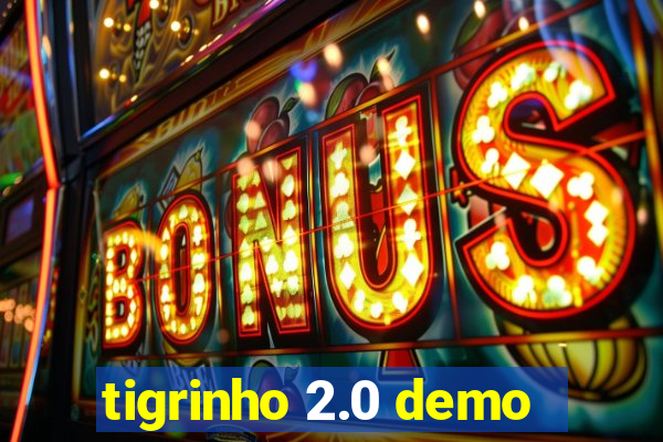 tigrinho 2.0 demo